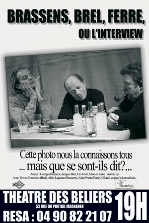 Brassens, Brel, Ferré, ou l'interview Brassens, Brel, Ferré, ou l'interview
